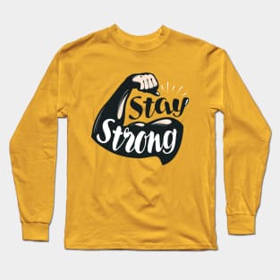STAY STRONG Long Sleeve T-Shirt